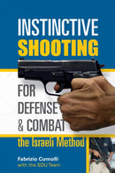 Instinctive Shooting for Defense and Combat: the Israeli Method : The Israeli Method-9780764353116