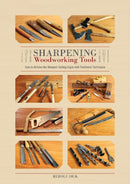 Sharpening Woodworking Tools : How to Achieve the Sharpest Cutting Edges with Traditional Techniques-9780764353499