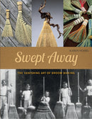 Swept Away : The Vanishing Art of Broom Making-9780764354458