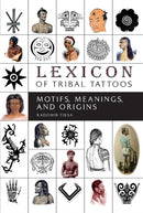 Lexicon of Tribal Tattoos : Motifs, Meanings, and Origins-9780764355653
