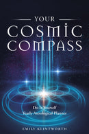Your Cosmic Compass : Do-It-Yourself Yearly Astrological Planner-9780764355936