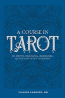 A Course in Tarot : In-Depth Training, Exercises, Questions with Answers-9780764356087