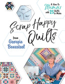 Scrap Happy Quilts from Georgia Bonesteel : A How-To Memoir with 25 Quilts to Make-9780764356322
