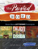 The Painted Word : Mixed Media Lettering Techniques-9780764356476