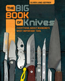 The Big Book of Knives : Everything about Mankind's Most Important Tool-9780764357398
