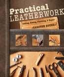 Practical Leatherwork : Cutting, Sewing, Finishing & Repair-9780764357442