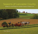 Seasons of Lancaster County : Home to the World's Largest Amish Community-9780764357558