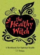 The Healthy Witch : A Workbook for Optimal Health-9780764357909
