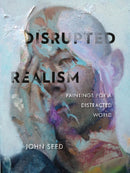 Disrupted Realism : Paintings for a Distracted World-9780764358012
