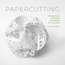 Papercutting : Geometric Designs Inspired by Nature-9780764358081
