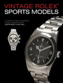 Vintage Rolex Sports Models, 4th Edition : A Complete Visual Reference & Unauthorized History-9780764358449