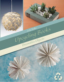 Upcycling Books : Decorative Objects-9780764358753