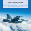 F/A-18E/F Super Hornet and EA-18G Growler : The US Navy's Primary Fighter/Attack Aircraft-9780764359231
