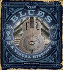 The Blues : A Visual History: 100 Years of Music That Changed the World-9780764359750