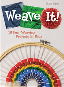 Weave It! : 15 Fun Weaving Projects for Kids-9780764360657