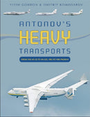 Antonov's Heavy Transports : From the An-22 to An-225, 1965 to the Present-9780764360718