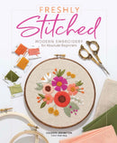 Freshly Stitched : Modern Embroidery for Absolute Beginners-9780764361234