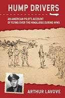 Hump Drivers : An American Pilot's Account of Flying over the Himalayas during WWII-9780764361661
