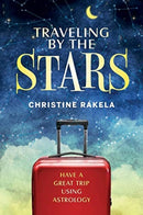 TRAVELING BY THE STARS : Have the Best Trip Possible Using Astrology!-9780764361777