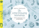 The Little Drawing Workshop : 52 Weeks of Drawing Lessons and Skill Building-9780764361852