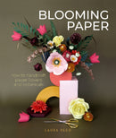 Blooming Paper : How to Handcraft Paper Flowers and Botanicals-9780764362088