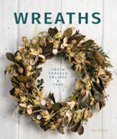 Wreaths : Fresh, Foliage, Foraged, and Faux-9780764362125