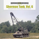 Sherman Tank, Vol. 6 : M32- and M74-Series Sherman-Based Recovery Vehicles-9780764362347