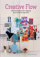 Creative Flow : 40 Prescriptions for Tapping Your Creative Impulses-9780764363085