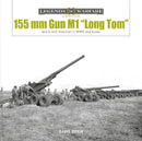 155 mm Gun M1 "Long Tom" : and 8-inch Howitzer in WWII and Korea-9780764363399