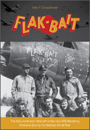 B-26 "Flak-Bait" : The Only American Aircraft to Survive 200 Bombing Missions during the Second World War-9780764363436