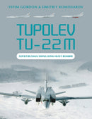 Tupolev Tu-22M : Soviet/Russian Swing-Wing Heavy Bomber-9780764363542