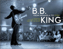 B.B. King: From Indianola to Icon : A Personal Odyssey with the "King of the Blues"-9780764363856