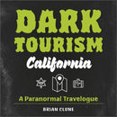 Dark Tourism California : A Paranormal Travelogue-9780764364112