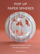 Pop-Up Paper Spheres : 23 Beautiful Projects to Make with Paper and Scissors-9780764364297