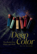 Deep Color : The Shades That Shape Our Souls-9780764364419