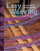 Easy Weaving with Supplemental Warps : Overshot, Velvet, Shibori, and More-9780764364709