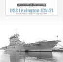 USS Lexington (CV-2) : From the 1920s to the Battle of Coral Sea in WWII-9780764364907