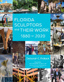 Florida Sculptors and Their Work : 1880-2020-9780764364969