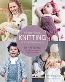 All-Year-Round Knitting for Little Sweethearts : 68 Patterns for Everyday, Parties, and Special Times-9780764365072