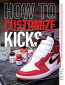How to Customize Kicks : Step-by-Step Instructions and Inspiration from the Sneaker Experts-9780764365539