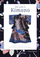 The Guide to Kimono : A Handbook to Identifying, Dating, and Pricing Antique and Vintage Japanese Kimono-9780764365867