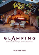 Glamping : Glamorous Camping in the Great Outdoors-9780764366000