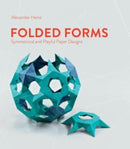 Folded Forms : Symmetrical and Playful Paper Designs-9780764366123