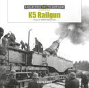 K5 Rail Gun : Krupp's WWII Behemoth-9780764366444