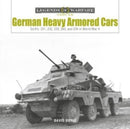 German Heavy Armored Cars : Sd.Kfz. 231, 232, 233, 263, and 234 in World War II-9780764366499