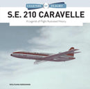 S.E. 210 Caravelle : A Legends of Flight Illustrated History-9780764366505