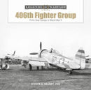 The 406th Fighter Group : P-47s over Europe in World War II-9780764366529