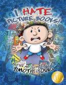 I Hate Picture Books!: 10th Anniversary Edition : 10th-Anniversary Edition-9780764366635