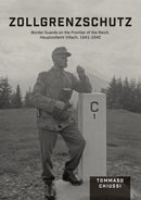 Zollgrenzschutz : Border Guards on the Frontier of the Reich, Hauptzollamt Villach, 1941-1945-9780764367052