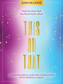 This or That - Game in a Book : 1,500 Questions to Nurture Connections with Friends & Family - Find Out How Well You Know Each Other!-9780764367175